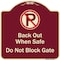 Signmission Designer Series-Back Out When Safe Do Not Block Gate With No Parking Symbol, 18" x 18", BU-1818-9994 A-DES-BU-1818-9994 - alternate 1